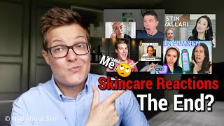 SKINCARE REACTION VIDEOS - Where Have They Gone?