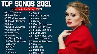 Pop Hits 2021 - Adele, Maroon 5, Shawn Mendes, Taylor Swift, Sam Smith, Dua Lipa, Ed Sheeran