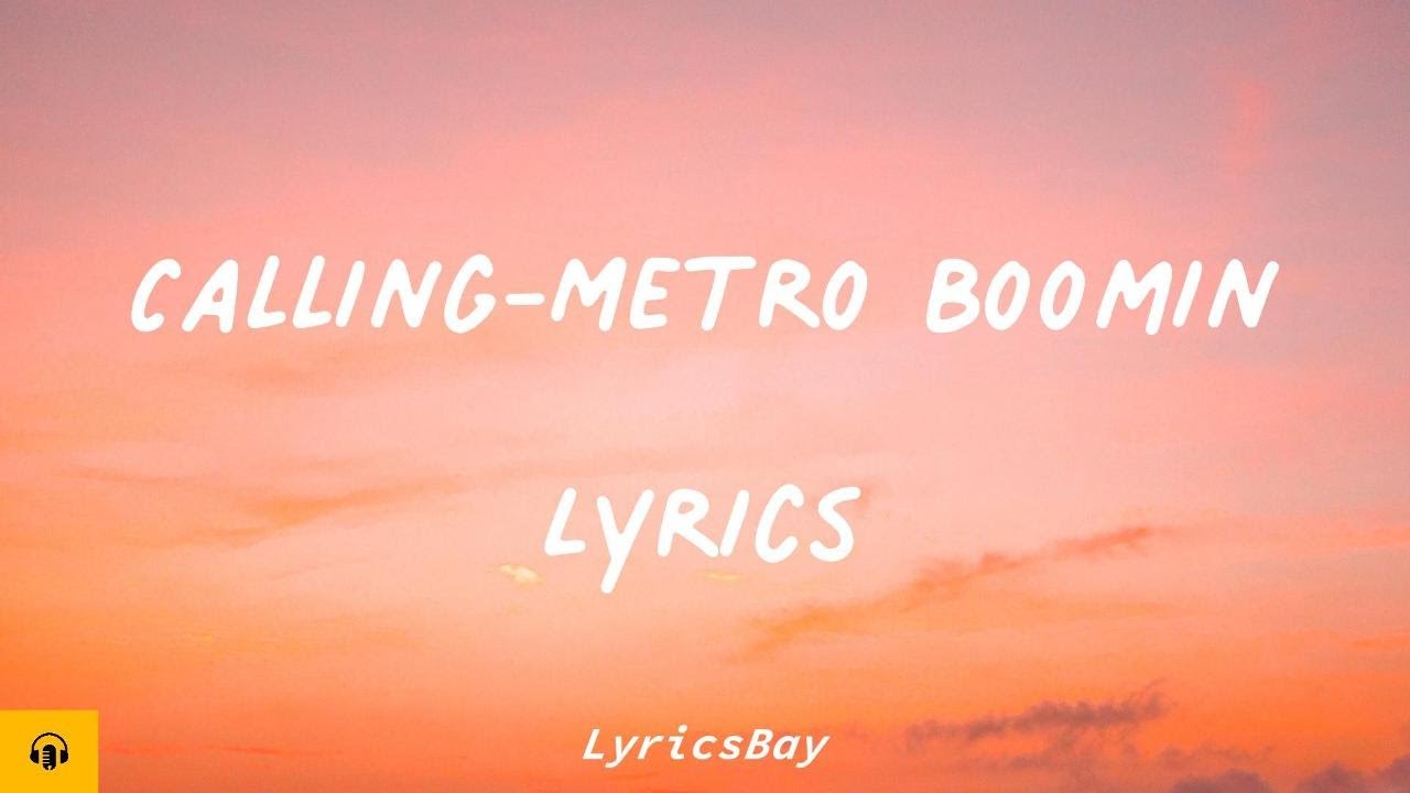 Calling Metro Booming Lyrics Video YouTube
