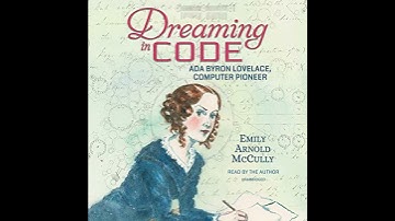 Dreaming in Code: Ada Byron Lovelace, Computer Pioneer Audiobook by Emily Arnold McCully