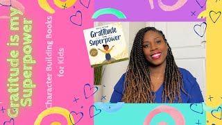 Gratitude is my Superpower | Character Development Books by Alicia Ortego