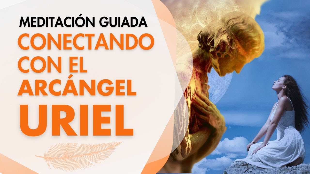 Meditación para conectar con el ARCANGEL URIEL