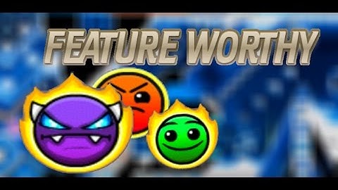HOW TO MAKE A FEATURE WORTHY LEVEL IN GEOMETRY DASH