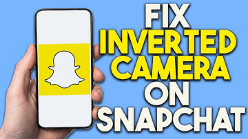 How To Fix Inverted Camera On Snapchat