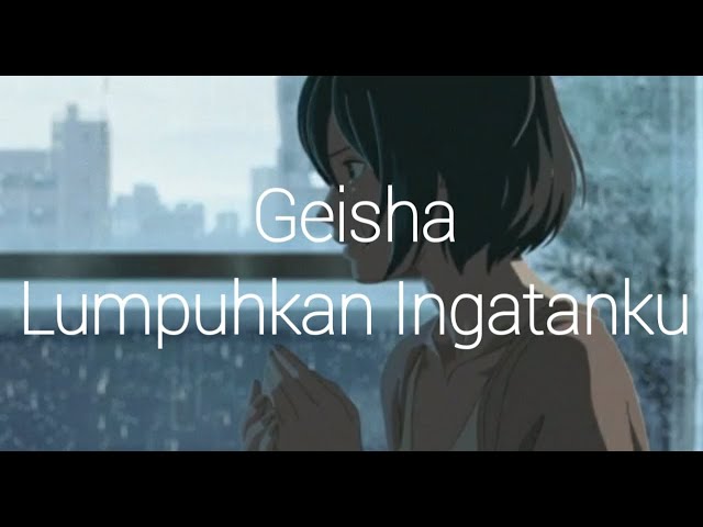 Geisha - Lumpuhkan Ingatanku (Lirik) class=