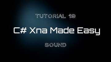 C# Xna Made Easy Tutorial 19 - Sound