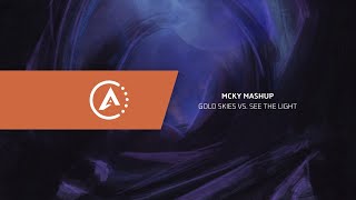 Sander van Doorn, Martin Garrix, DVBBS vs Manse - Gold Skies vs See The Light (Mcky mashup)