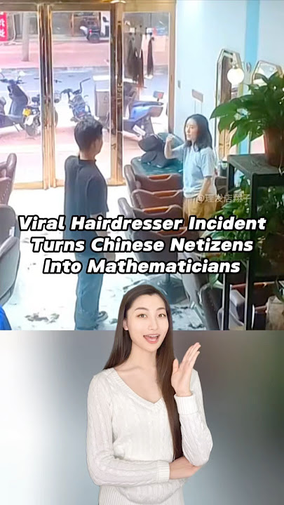 Viral Hairdresser Incident Turns Chinese Netizens Into Mathematicians 🤭 #china #chinese #funny
