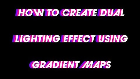 How To Create a  Dual Lighting Effect Using Gradient Maps in Photoshop