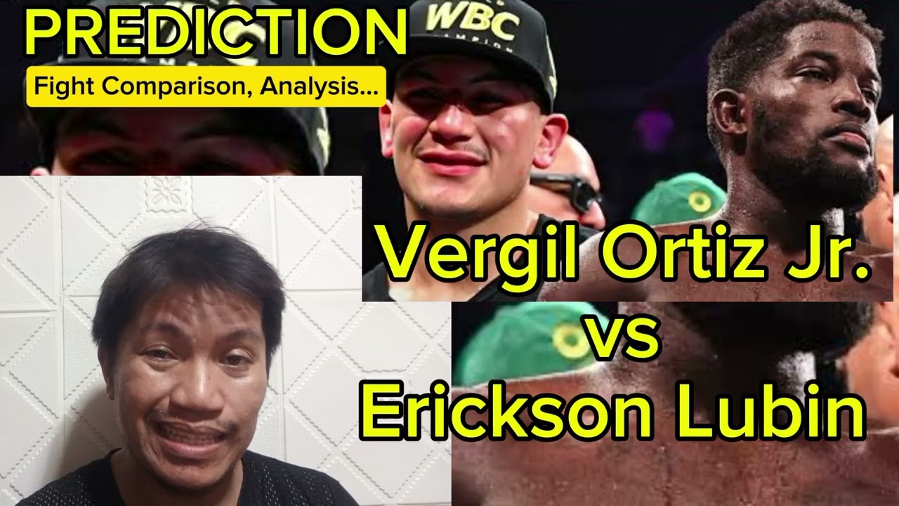 Vergil Ortiz Jr vs Erickson Lubin Fight Prediction Comparison and Analysis...