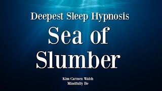 Sea of Slumber ~ Deepest Sleep Hypnosis ~ Female voice of Kim Carmen Walsh