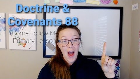 Thumbnail of Doctrine & Covenants 88 | Comes Follow Me 2021 | Children's Primary Lesson