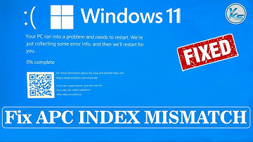 ✅ How To Fix Windows 11 Black Screen APC INDEX MISMATCH [SOLUTION]