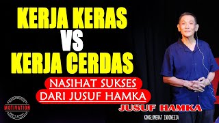 Jusuf Hamka Lebih Baik Kerja Keras / Kerja Cerdas..? ( Inspirasi Sukses )