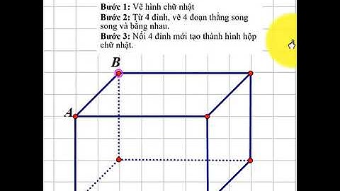 Cách vẽ hình hộp chữ nhật và hình lập phương