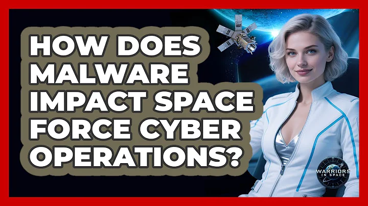 How Does Malware Impact Space Force Cyber Operations? - Warriors In Space
