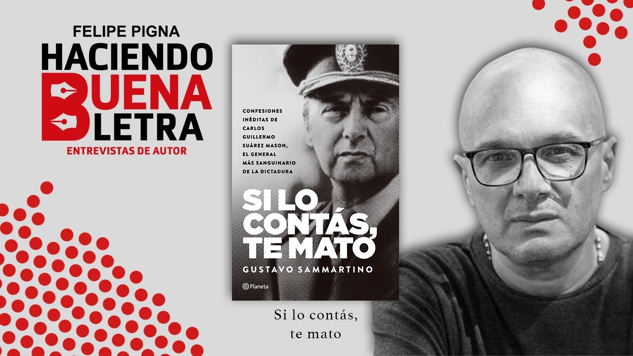 Entrevista a Gustavo Sammartino por FELIPE PIGNA para HBL – Si lo contás, te mato.
