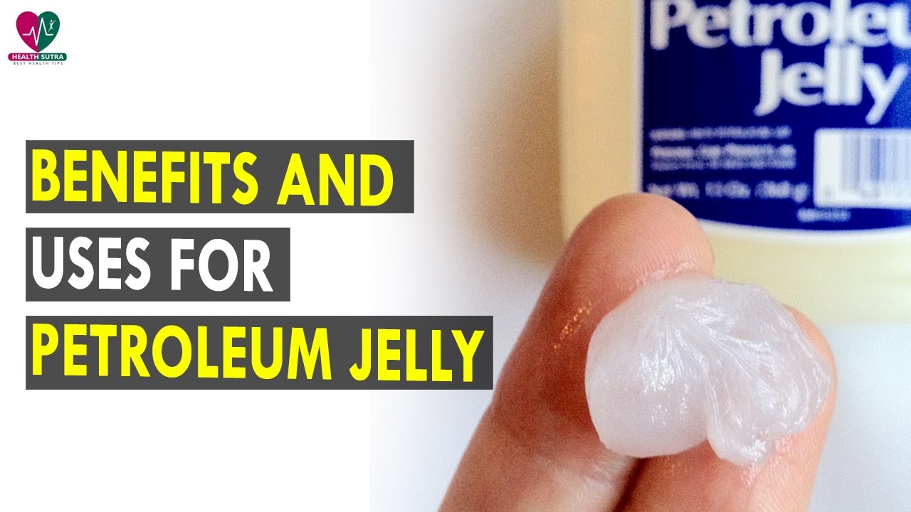 Benefits and uses for petroleum jelly || Health Sutra - Best Health Tips diya tailors