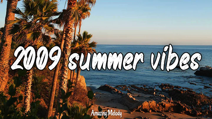 2009 summer vibes ~throwback playlist ~2009 nostalgia mix