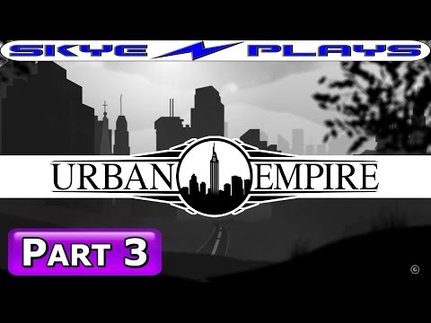 Urban Empire Let's Play / Gameplay Part 3 ►END OF AN ERA◀