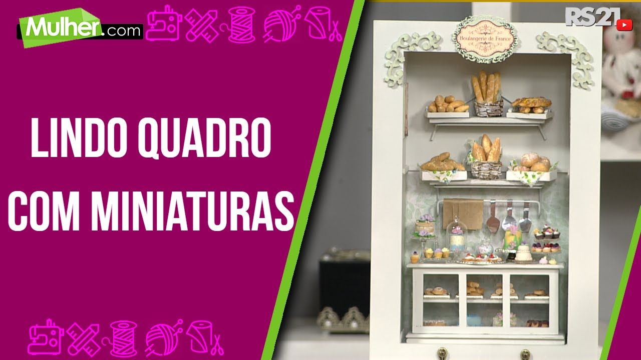 Lindo quadro com miniaturas - Mulher.com - Rede Século 21 - 16/03/2021