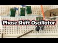 Making a Phase Shift Oscillator. Theory and practically demonstration