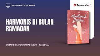 Harmonis di Bulan Ramadan  - Ustadz Dr. Muhammad Abduh Tuasikal, M.Sc.