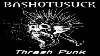 indonesian Thrash core punk BASHOTUSUCK - Ulah provokator