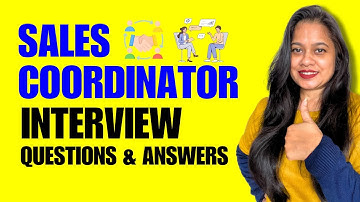 Sales Coordinator Job Interview Questions And Answers - Sales Coordinator Job Interview
