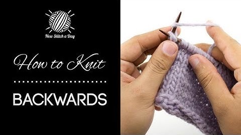 How to Knit Backwards