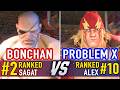 SF6 🤜 BONCHAN (#2 Ranked Sagat) vs PROBLEM X (#10 Ranked Alex) 🤛 SF6 High Level Gameplay
