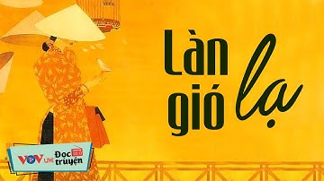 LÀN GIÓ LẠ - Giọng Đọc NSƯT Kim Cúc | Đọc Truyện Đêm Khuya Đài Tiếng Nói Việt Nam Dễ Ngủ Nhất VOV814