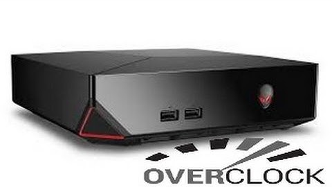 How to overclock the Alienware Alpha