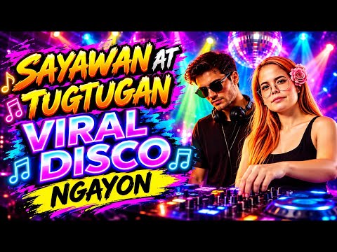 💥"SAYAWAN AT TUGTUGAN VIRAL DISCO NGAYON #asmr #viral #tagaloghits #trending
