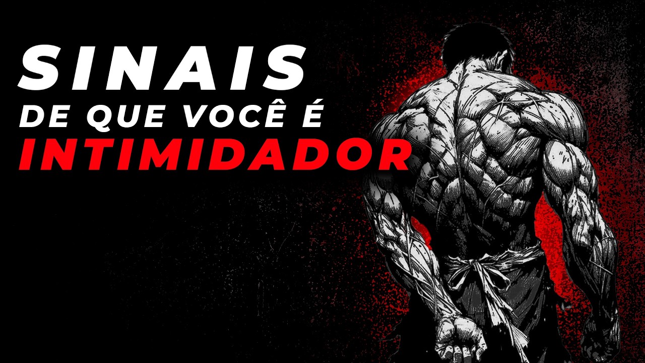 8 Sinais que você é INTIMIDADOR sem perceber