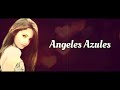 Angeles Azules - 17 años