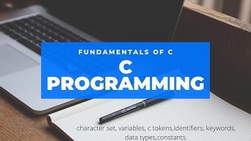 C fundamentals- character set, C tokens, variables , constants, data types, identifies & keywords
