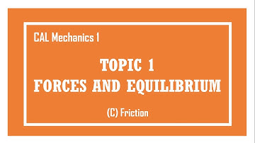 [CAL] M1 1D Forces and Equilibrium - Friction