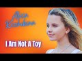 Alisa Kozhikina | I Am Not A Toy [Алиса Кожикина] | TJR Ep. 821