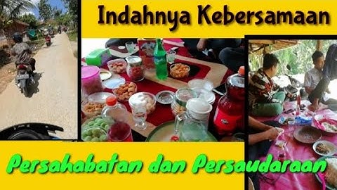 Indahnya Kebersamaan Dalam Persaudaraan Serta Persahabatan