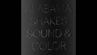 Alabama Shakes - 02 Don&#39;t Wanna Fight