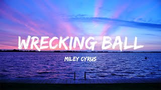 Miley Cyrus - Wrecking Ball (Lyrics)