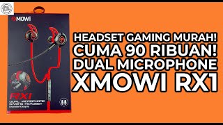 Headset Gaming Murah Cuma 90 Ribuan - Unboxing & Hands On XMOWI RX1 DUAL MICROPHONE GAMING HEADSET