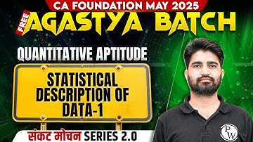 CA Foundation Quantitative Aptitude: Statistical Description of Data -1 | Sankat Mochan Series 2.0