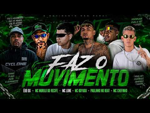 FAZ O MOVIMENTO MC CHEFINHO, MC BOYUGO, ÉOO DG, PAULINHO NO BEAT, MC MURILO DO RECIFE E MC LONE
