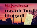 Najszybsza trasa do Bułgarii i Turcji/Orient Explorer