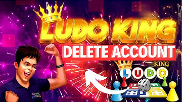 How to Delete Ludo King Account 2024?
