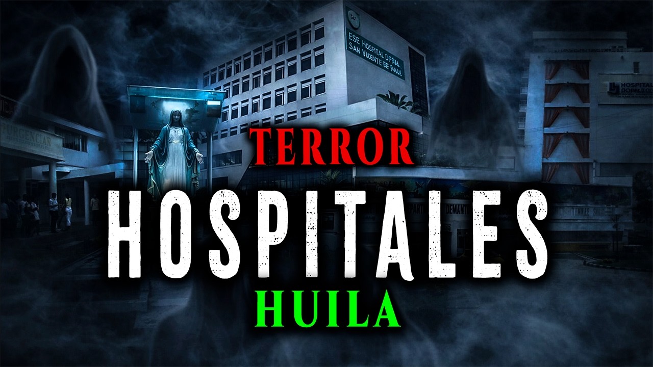 Hisotiras Paranormales en HOSPITALES del HUILA