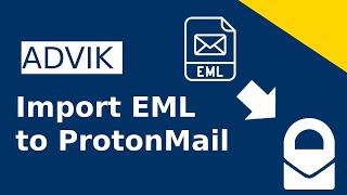 How to Import EML Files to ProtonMail Account | Advik Software screenshot 5