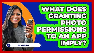 What Does Granting Photo Permissions To An App Imply?